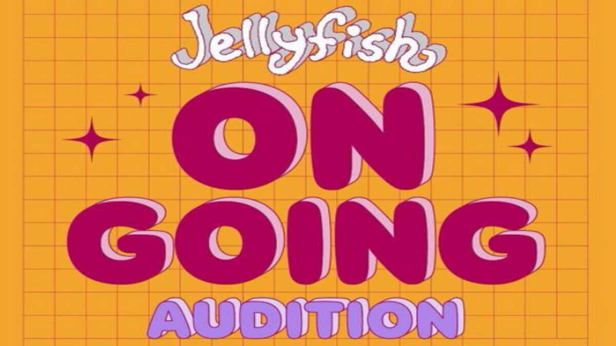 Jellyfish ONGOING AUDITION